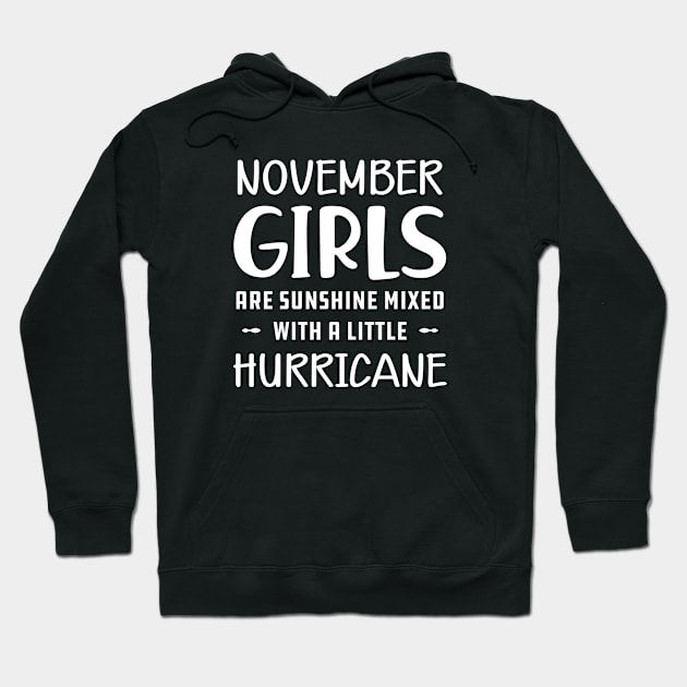 November Girl - November girls are sunshine mixed with a little hurricane Hoodie by KC Happy Shop